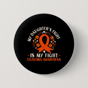 My Daughters Fight Is My Fight Leukaemia Awareness 6 Cm Round Badge