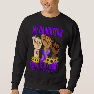 My Daughter's Fight Is My Fight Paediatrics Stroke Sweatshirt