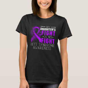 My Daughters Fight Is My Fight Rett Syndrome Aware T-Shirt