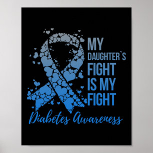 My Daughter's Fight Is My Fight Support Diabetes A Poster
