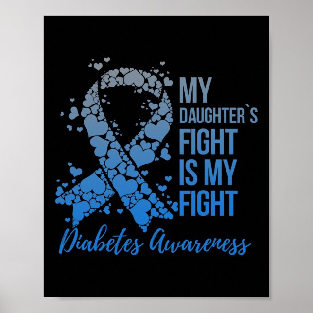 My Daughter's Fight Is My Fight Support Diabetes A Poster (Front)