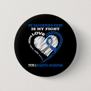 My Daughter's Fight Is My Fight Type 1 Diabetes Aw 6 Cm Round Badge