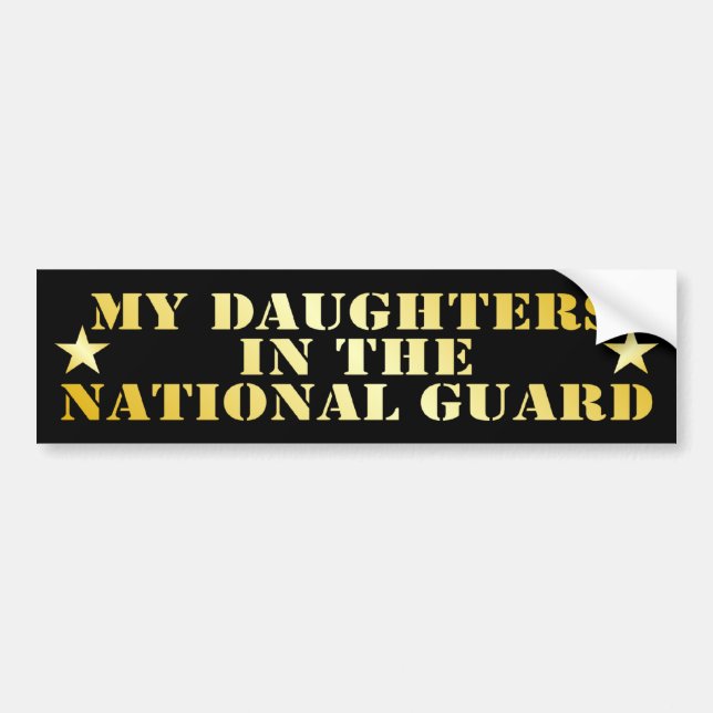 My Daughters In The National Guard Bumper Sticker (Front)