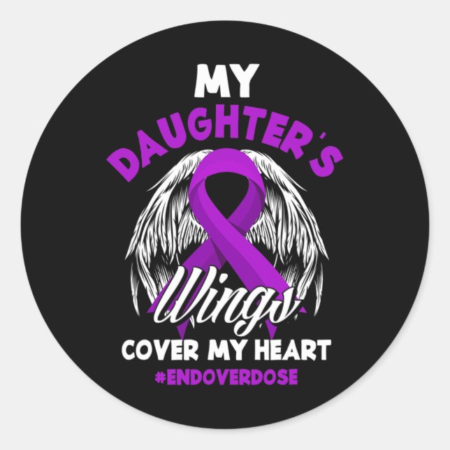 My Daughter's Wings Cover My Heart End Overdose  Classic Round Sticker (Front)