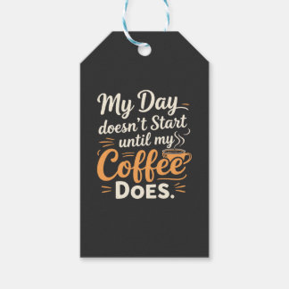 My Day Doesn't Start Until My Coffee Does Gift Tags