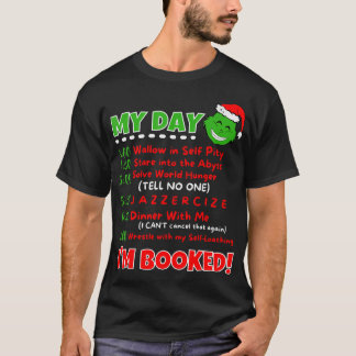 My Day Schedule Im Booked Christmas Christmas 20 T-Shirt