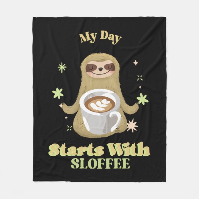 My Day Starts With Sloffee Fleece Blanket (Front)