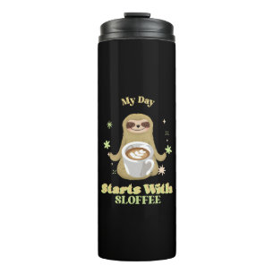My Day Starts With Sloffee Thermal Tumbler