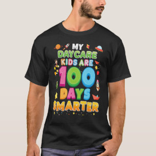 My Daycare Kids Are 100 Days Smarter 100th Day Of  T-Shirt