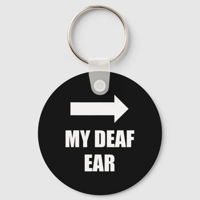 My Deaf Ear Left Ear Is Deaf Deaf Awareness Key Ring (Front)