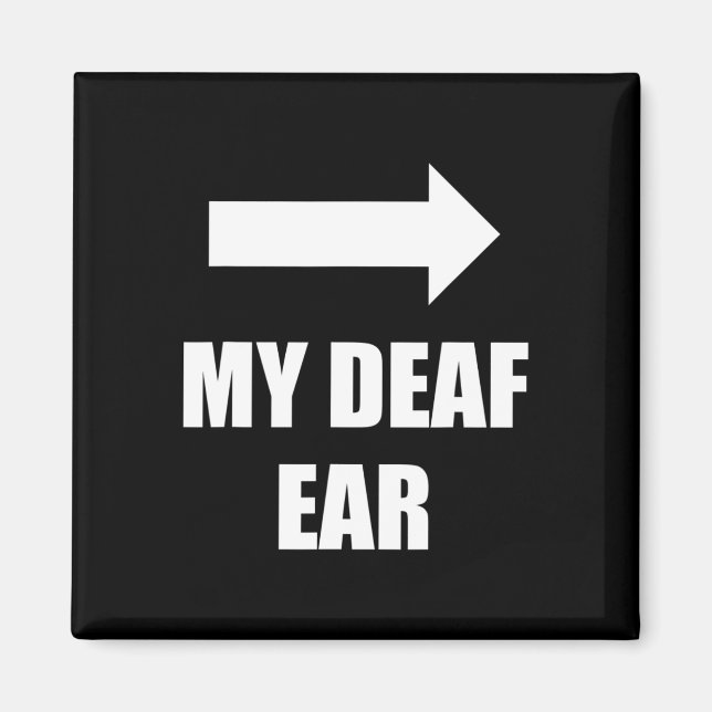 My Deaf Ear Left Ear Is Deaf Deaf Awareness Magnet (Front)