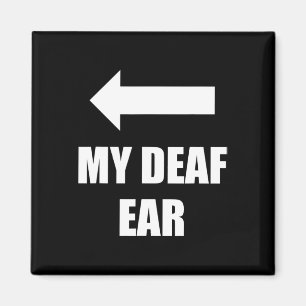 My Deaf Ear Right Ear Is Deaf Deafness Awareness A Magnet