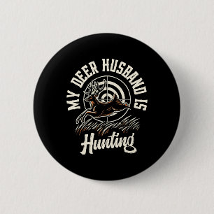 My Deer Husbynd Is Hunting 6 Cm Round Badge