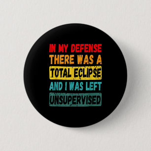My Defense There Total Eclipse Solar 6 Cm Round Badge