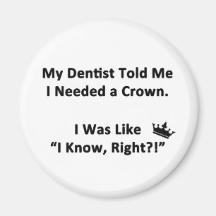 My Dentist Told Me Magnet