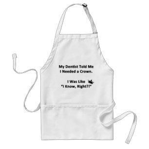 My Dentist Told Me Standard Apron