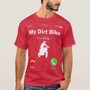 My Dirt Bike Is CallingDirt Bike Gift Motocross T-Shirt
