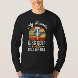My Disc Golf Buddy Call Me Dad Frisbee Frolf Disc  T-Shirt