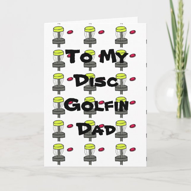 My disc golfin dad fathers day greeting card (Front)