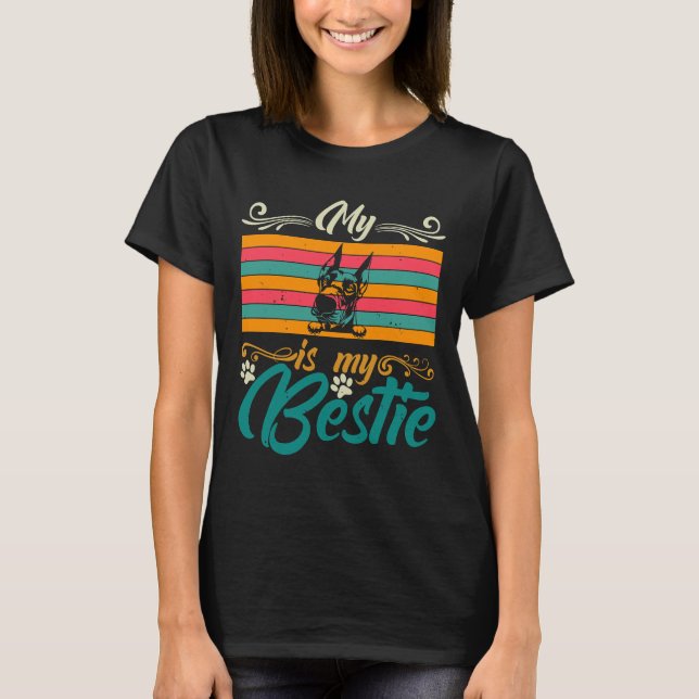 My Doberman Dog Is My Bestie T-Shirt (Front)
