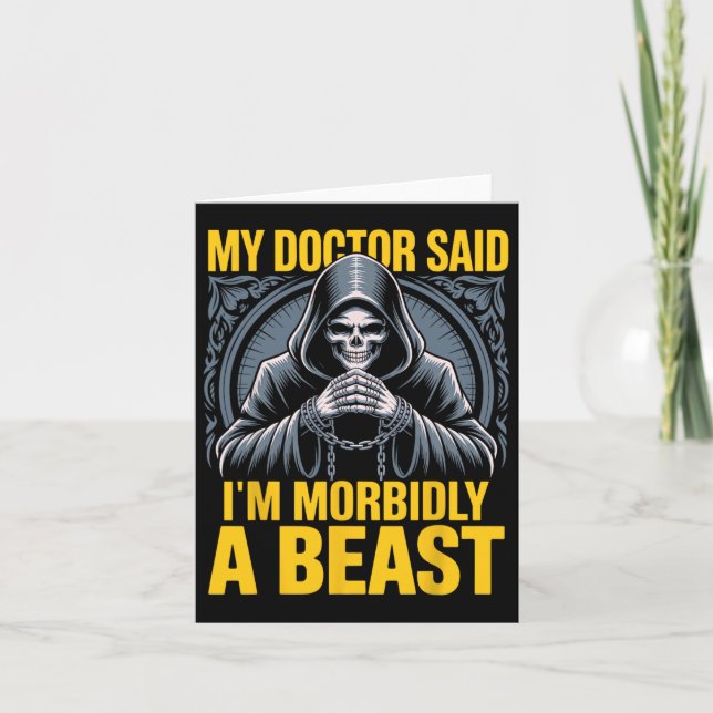 My Doctor Said I'm Morbidly A Beast Funny Patient  Card (Front)