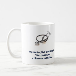 My Doctor Said More Exercise Funny Runner Coffee Mug