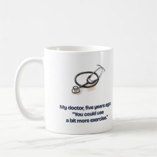 My Doctor Said More Exercise Funny Runner Coffee Mug