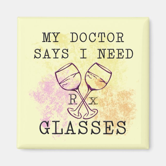 MY DOCTOR SAYS I NEED GLASSES MAGNET (Front)