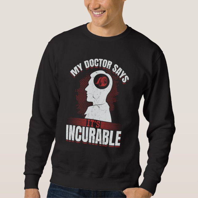 My Doctor Says It's Incurable Tuning Boost PS  2 Sweatshirt (Front)