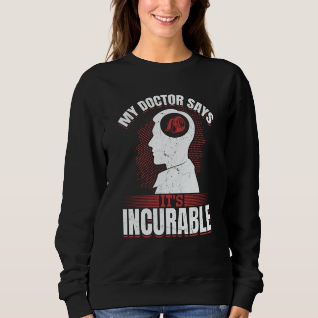 My Doctor Says It's Incurable Tuning Boost PS  2 Sweatshirt (Front)