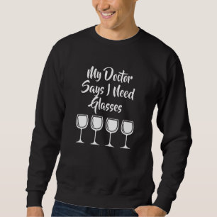 My Doctor Suggests Glasses Wine Sweatshirt