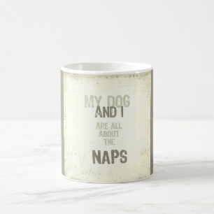 My Dog and I Are All About The Naps Mug