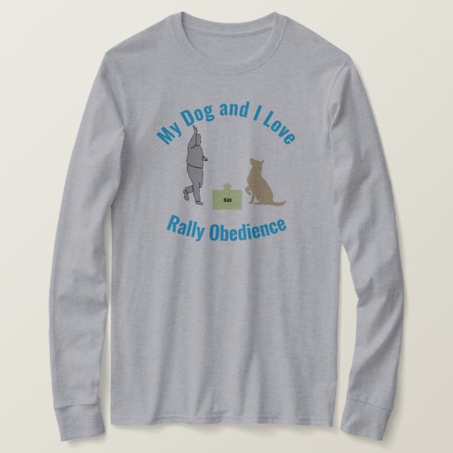 My Dog and I Love Rally Obedience Sit T-Shirt (Design Front)