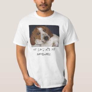 My dog ate my homework. T-Shirt