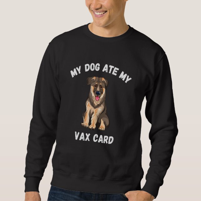 My Dog Ate My Vax Card Dog Anti Vax Vaxxer Sweatshirt (Front)