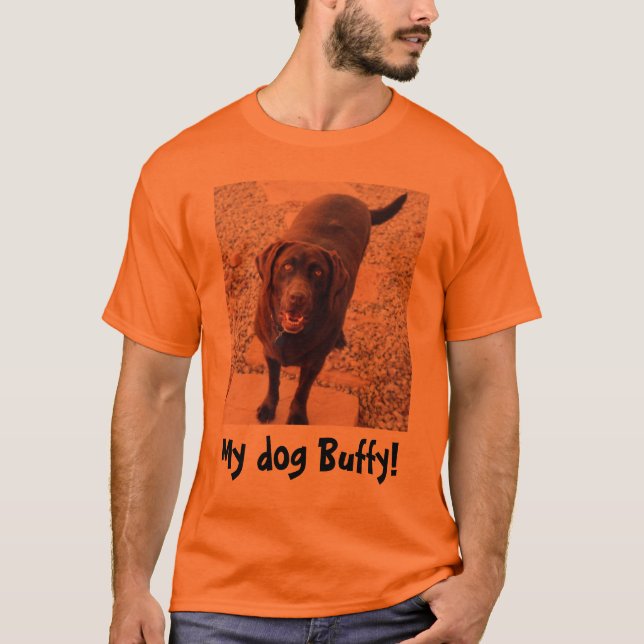 My Dog Buffy! T-Shirt (Front)