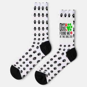 My Dog Found Me At The Shelter Cool Pet Sarcastic Socks