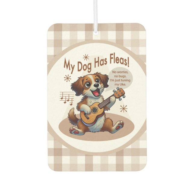 My Dog Has Fleas Ukulele Tuning Song Car Air Freshener (Front)
