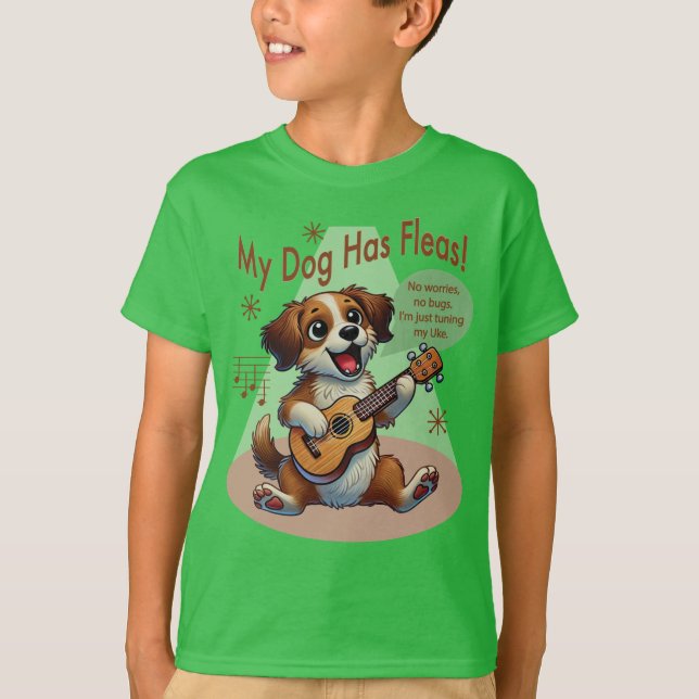 My Dog Has Fleas Ukulele Tuning Song T-Shirt (Front)