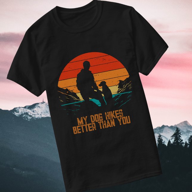 My Dog Hikes Better Than You Hiking Retro Sunset T-Shirt (Creator Uploaded)