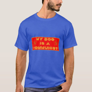 my dog is a communist bumper sticker retro T-Shirt