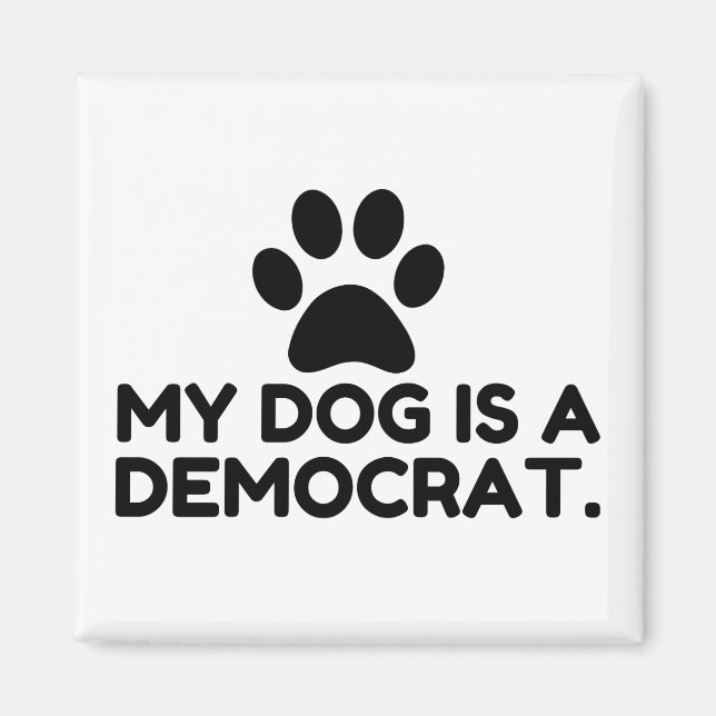 My Dog Is A Democrat Magnet (Front)