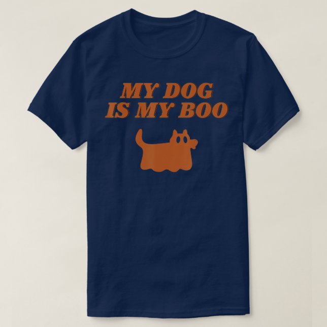 My Dog Is Boo Funny Dog Owner Boo Ghost Lover Hall T-Shirt (Design Front)