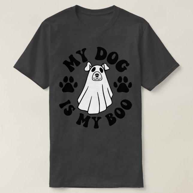 My Dog Is Boo Funny Dog Owner Boo Ghost Lover Hall T-Shirt (Design Front)