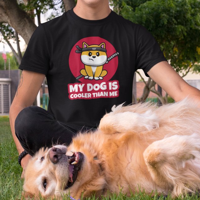 My Dog is Cooler Than Me Funny Ninja T-Shirt (Creator Uploaded)