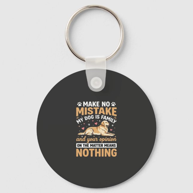 My Dog Is Family Quote Key Ring (Front)