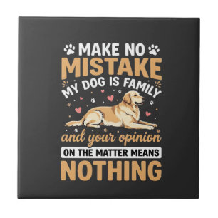 My Dog Is Family Quote Tile