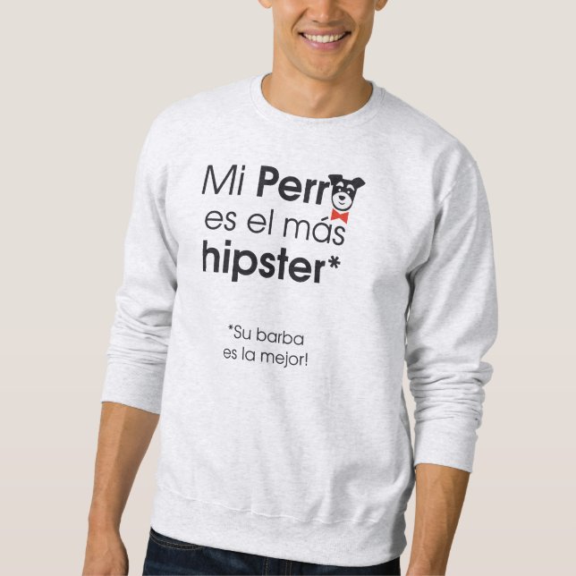 My dog is Hipster Sweatshirt (Front)