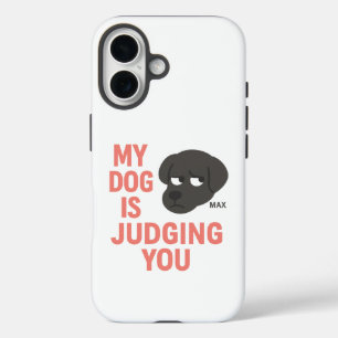 My Dog is Judging You iPhone 16 Case