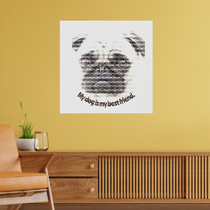 My dog is my best friend. poster